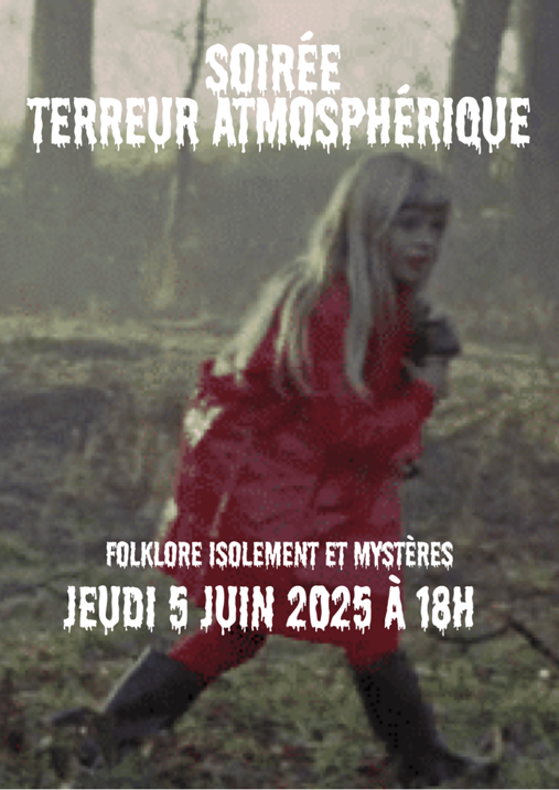 Soirée Terreur atmosphérique : Folklore, isolement et mystères