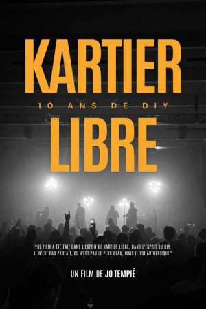 Affiche du film Kartier Libre 10 ans de DIY