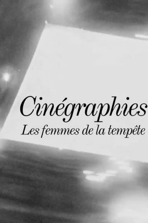Affiche du film Cinégraphies, les femmes de la tempête