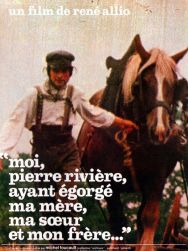Moi, Pierre Rivière, ayant égorgé ma mère, ma soeur et mon frère