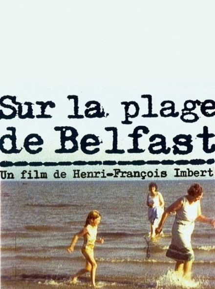 Sur la plage de Belfast (et autres courts métrages)