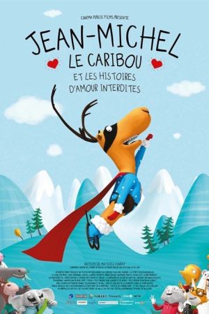 Affiche du film Jean-Michel le caribou et les histoires d'amour interdites