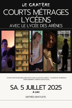Affiche du film Courts Métrages du Lycée des Arènes 2025