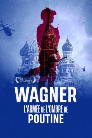 Affiche du film Wagner, l'armée de l'ombre de Poutine