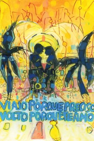 Affiche du film Viajo Porque Preciso, Volto Porque Te Amo