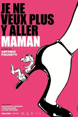 Affiche du film Je ne veux plus y aller maman