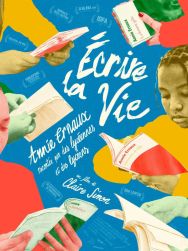 Ecrire la vie - Annie Ernaux racontee par des lyceennes et des lyceens
