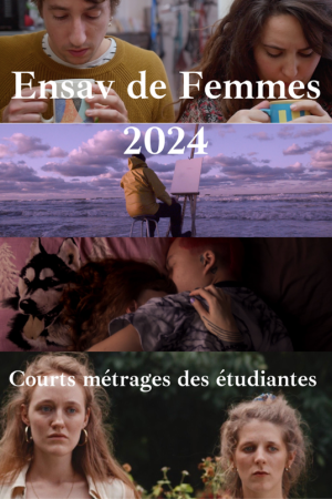 Affiche du film Ensav de Femmes 2024 : Courts métrages des étudiantes