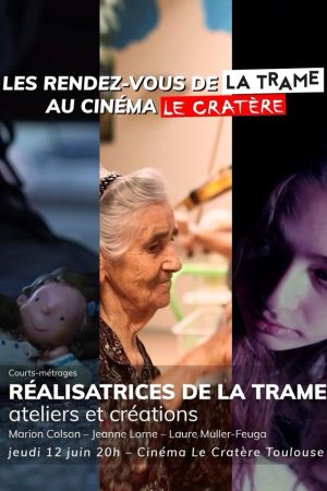 Affiche du film Réalisatrices de La Trame, Ateliers et Créations